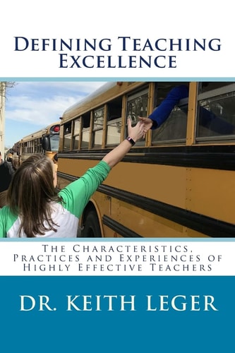 Defining Teaching Excellence The Characteristics, Practices and Experiences of Highly Effective Teachers