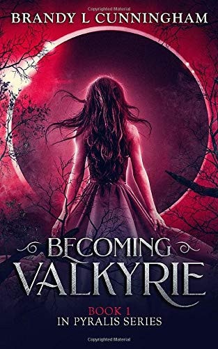 Becoming Valkyrie Pyralis Book One