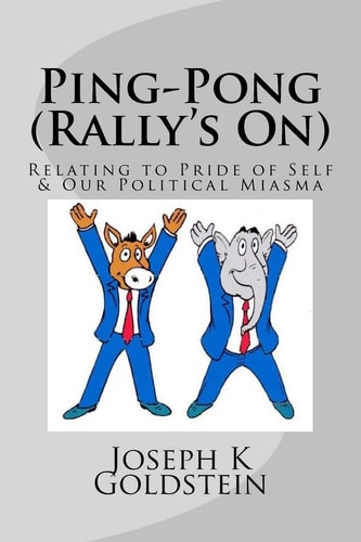 Ping-Pong (Rally's On) Relating to Pride of Self and Our Political Miasma