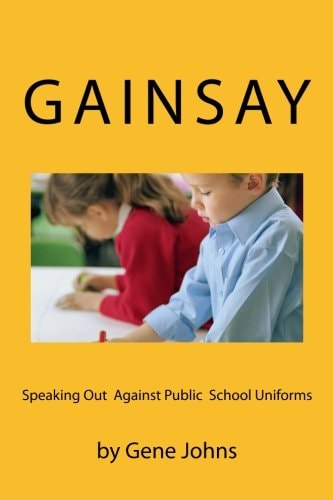 Gainsay Speaking Out Against Public School Uniforms