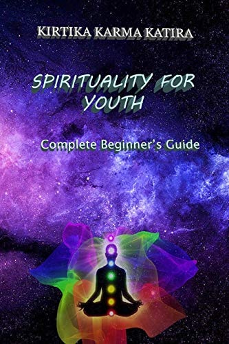 Spirituality For Youth Complete Beginner's Guide
