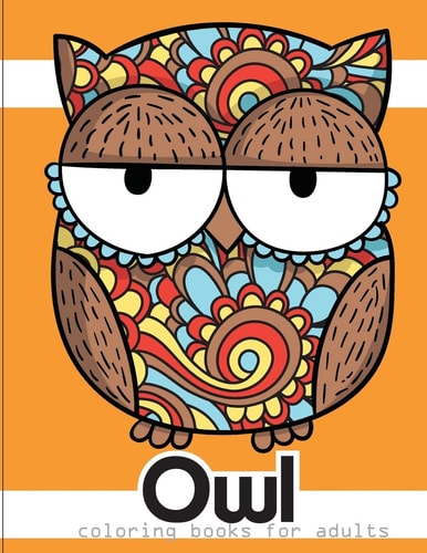 Owl Coloring Books for Adults An Owl Coloring Book for Adults and Kids Vol. 5