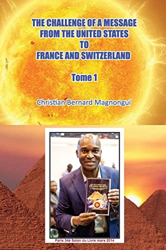 The Challenge of A Message From The United States to France and Switzerland - Tome 1