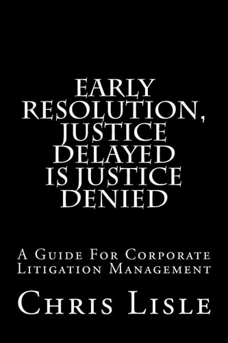 Early Resolution, Justice Delayed Is Justice Denied