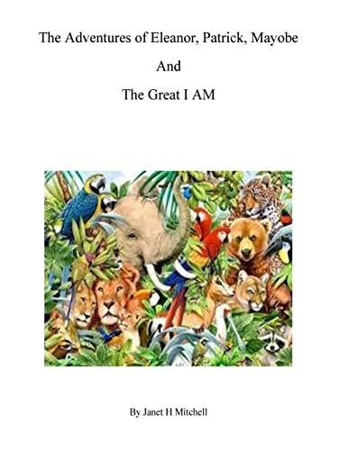 The Adventures of Eleanor, Patrick, Mayobe and the Great I AM