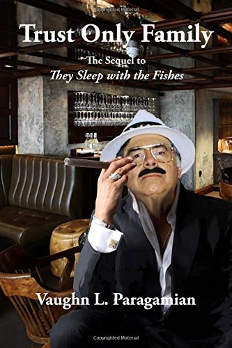 Trust Only Family The Sequel to They Sleep with the Fishes