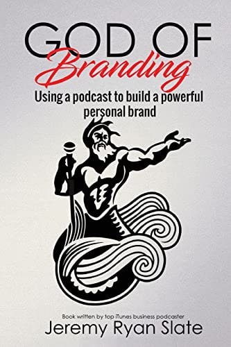 God of Branding Using a Podcast to Build a Powerful Personal Brand
