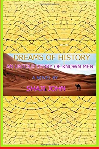 Dreams Of History An Untold Story Of Known Men