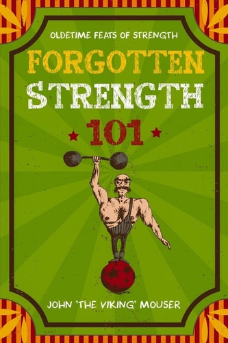 Forgotten Strength 101 Volume 1