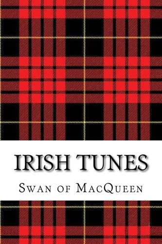 Irish Tunes Twenty Five Tunes for the Bagpipes and Practice Chanter
