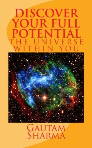 Discover Your Full Potential The Universe Within You