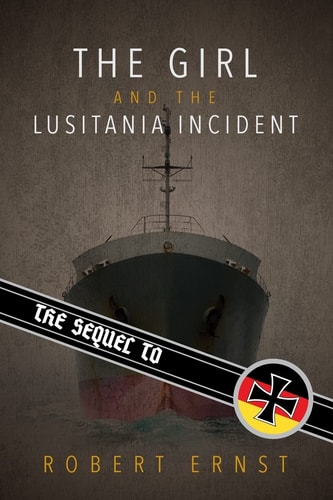 The Sequel to the Girl and the Lusitania Incident