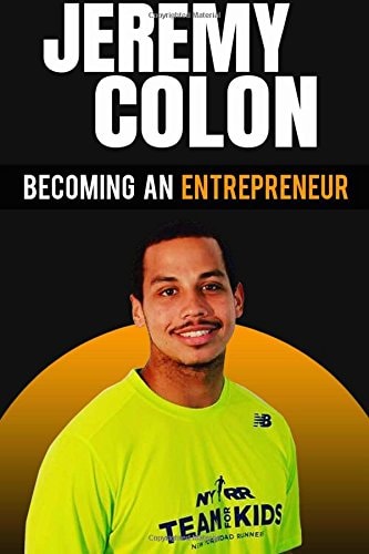 Becoming An Entrepreneur Jeremy Colon
