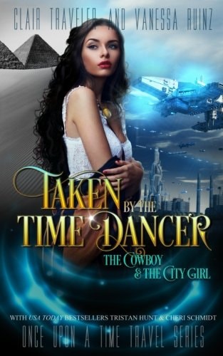 Taken by the Time Dancer The Cowboy and the City Girl (Book 2)