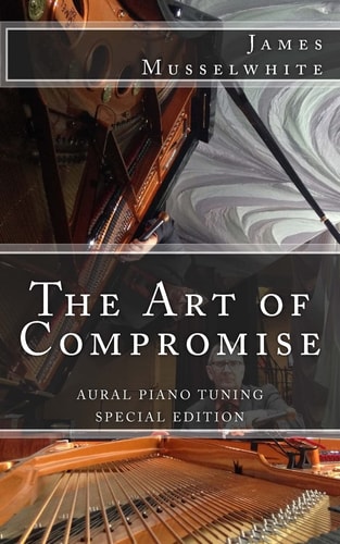 The Art of Compromise - Special Edition Aural Piano Tuning