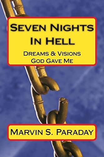 Seven Nights in Hell Dreams and Visions God Gave Me