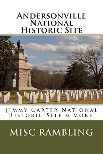 Andersonville National Historic Site Jimmy Carter National Historic Site and More!