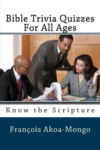 Bible Trivia Quizzes For All Ages Know the Scripture