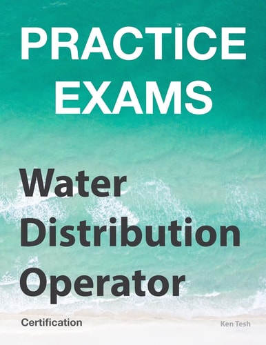 Practice Exams - Water Distribution Operator Certification Grades 1 and 2