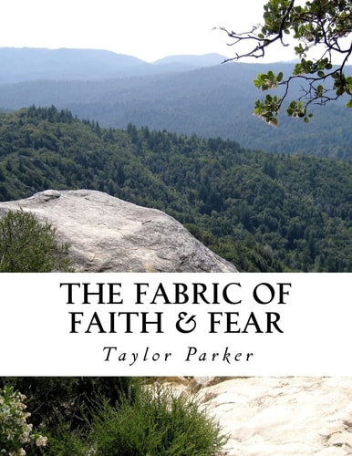The Fabric of Faith and Fear A Collection of Stories and Poetry