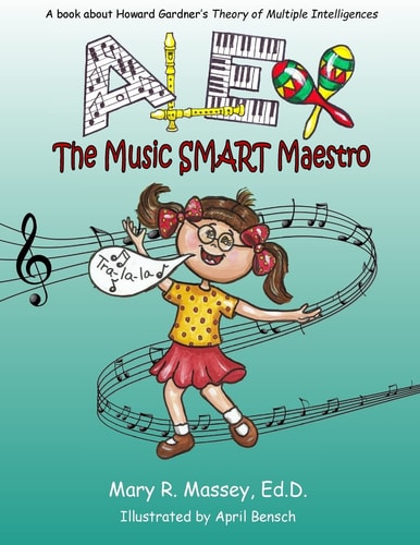 Alex, the Music SMART Maestro A Book about Howard Gardner's Theory of Multiple Intelligences