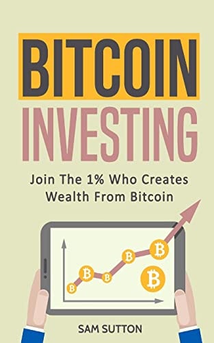 Bitcoin Investing 2 Manuscripts: Bitcoin and Cryptocurrency Investing