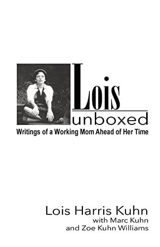 Lois Unboxed Writings of a Working Mom Ahead of Her Time