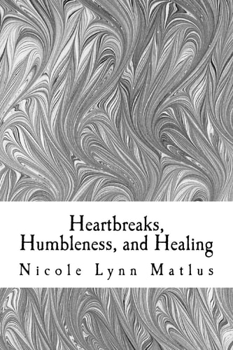 Heartbreaks, Humbleness, and Healing