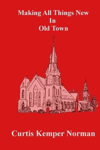 Making All Things New in Old Town