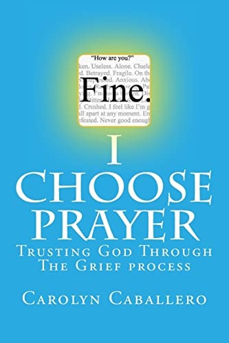 I Choose Prayer When Grief Hits
