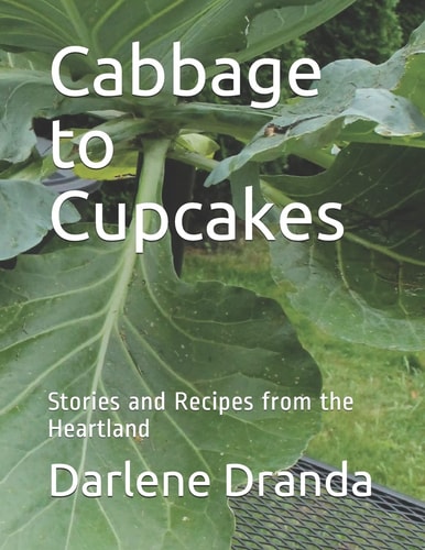Cabbage to Cupcakes Stories and Recipes from the Heartland