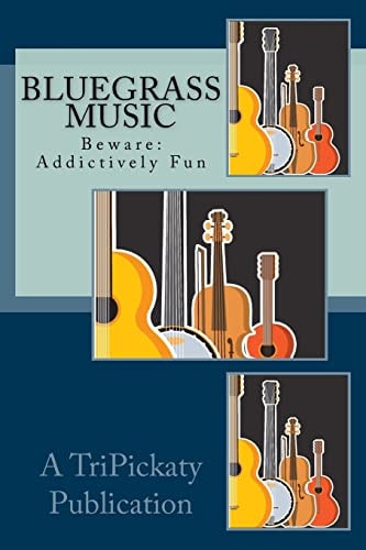 Bluegrass Music Fun Beware: May Be Addictive