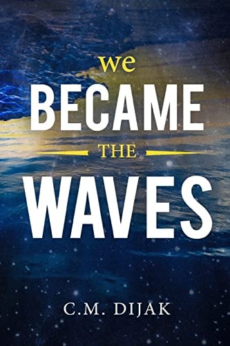 We Became The Waves