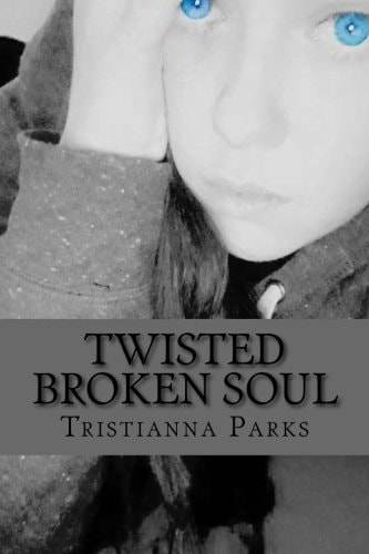 Twisted Broken Soul ( a Collection of Poems about Love, Pain and Fear)