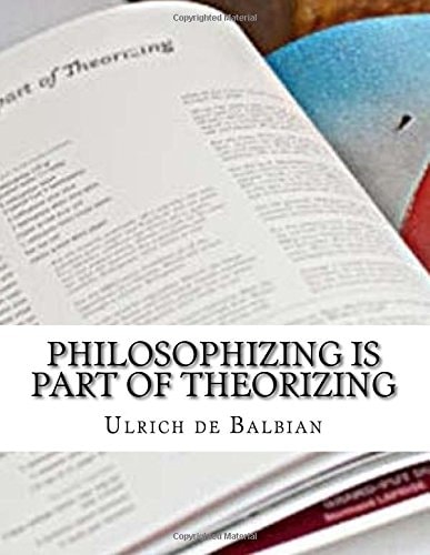 Philosophizing Is Part of Theorizing