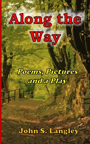 Along the Way - Poetry, Pictures and a Play Poetry Collection No. 5