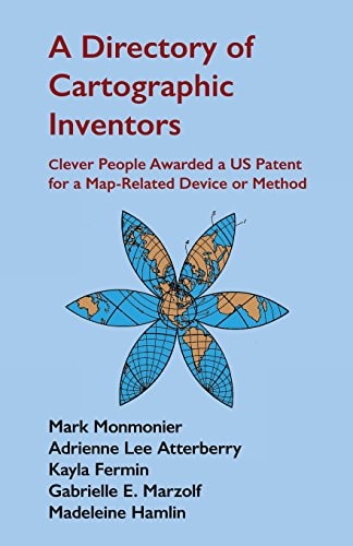A Directory of Cartographic Inventors Clever People Awarded a US Patent for a Map-related Device Or Method