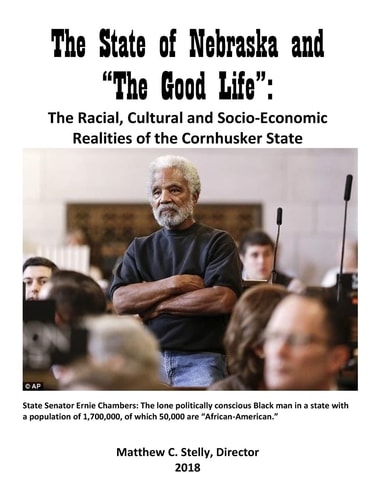The State of Nebraska and The Good Life Racial, Cultural and Socio-Economic Realities of the Cornhusker State
