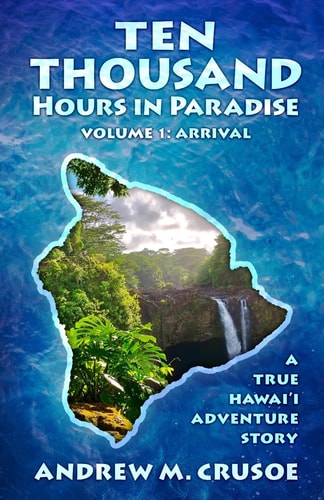 Ten Thousand Hours in Paradise Arrival