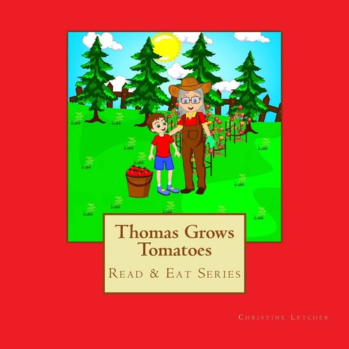 Thomas Grows Tomatoes Read and Eat Series
