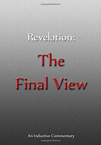 Revelation The Final View: An Inductive Commentary