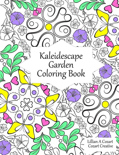 Kaleidescape Garden Coloring Book Flowers, Butterflies, Swirls, and More - Kaleidoscope Designs (Adult Coloring)