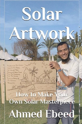 Solar Artwork How to Make Your Own Solar Masterpiece