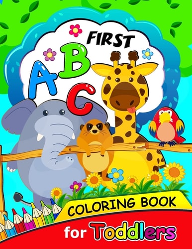 First ABC Coloring Book for Toddlers Activity Book for Boy, Girls, Kids Ages 2-4,3-5,4-8 (Coloring and Tracing Alphabet and Shape)