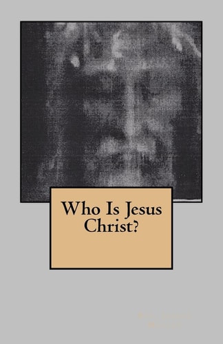 Who Is Jesus Christ?