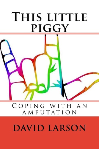 This Little Piggy Coping with an Amputation