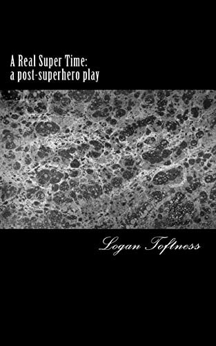 A Real Super Time A Post-Superhero Play