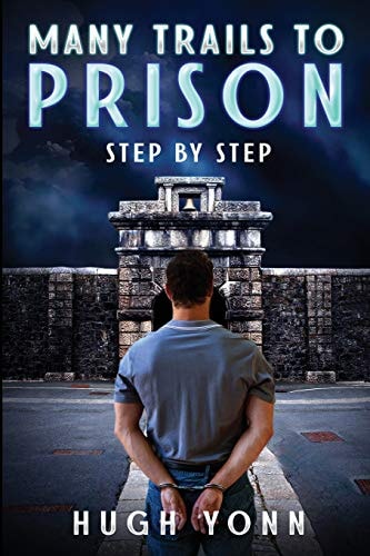 Many Trails to Prison Step by Step