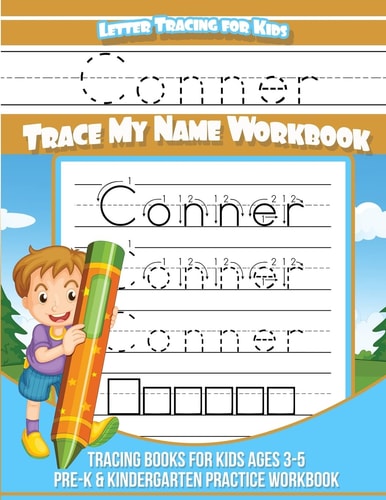 Conner Letter Tracing for Kids Trace My Name Workbook Tracing Books for Kids Ages 3 - 5 Pre-K and Kindergarten Practice Workbook