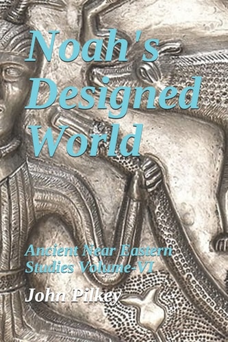 Noah's Designed World The Origin of Man from Noah's Family